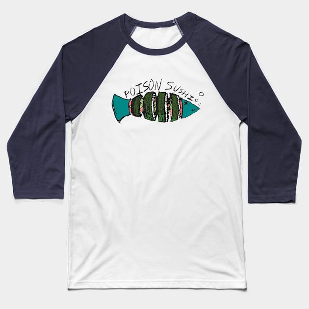 Poison Sushi Baseball T-Shirt by zobuggin